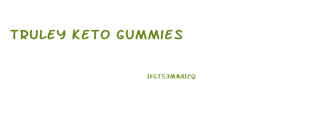 Truley Keto Gummies