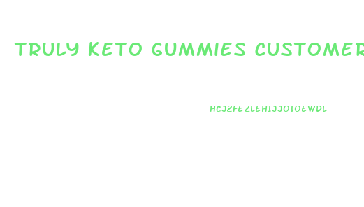 Truly Keto Gummies Customer Service Number