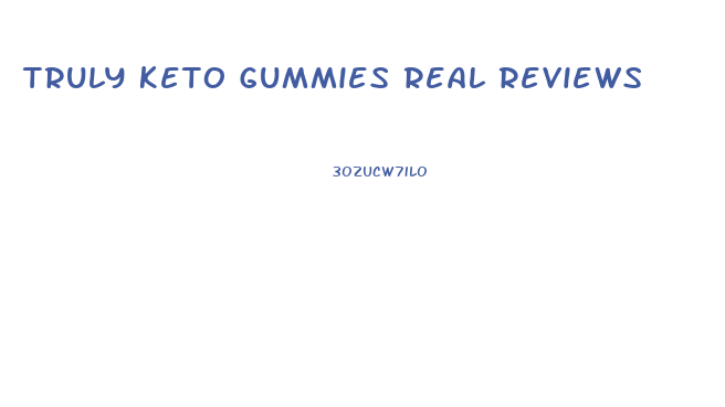 Truly Keto Gummies Real Reviews