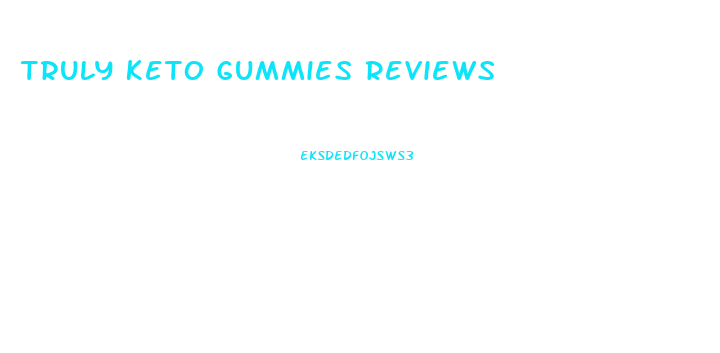 Truly Keto Gummies Reviews