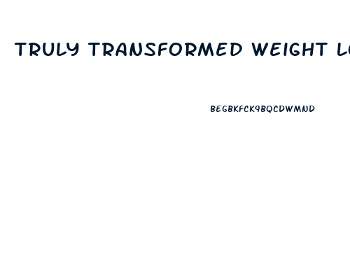 Truly Transformed Weight Loss Pills At Walmart