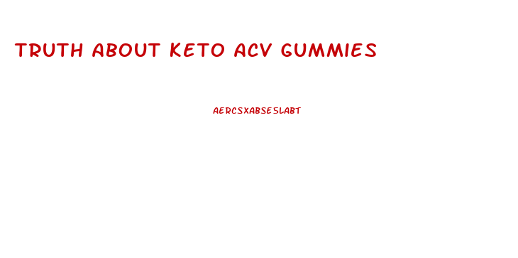 Truth About Keto Acv Gummies