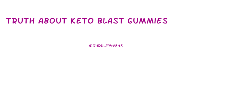 Truth About Keto Blast Gummies
