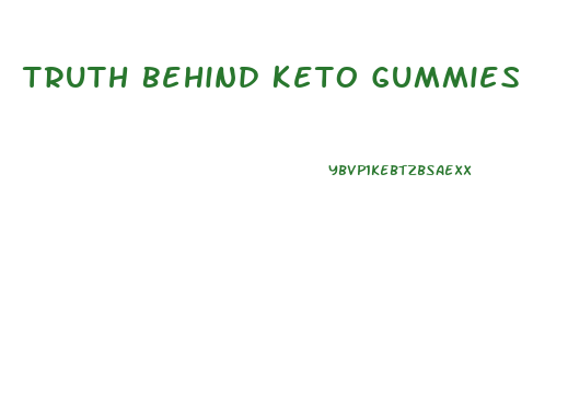 Truth Behind Keto Gummies