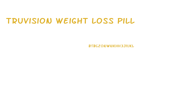 Truvision Weight Loss Pill
