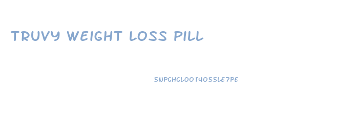 Truvy Weight Loss Pill