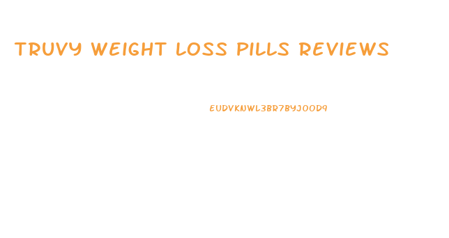 Truvy Weight Loss Pills Reviews