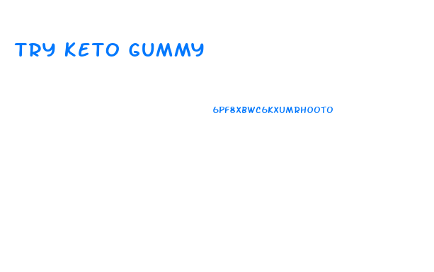 Try Keto Gummy