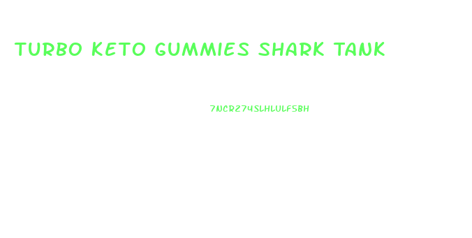 Turbo Keto Gummies Shark Tank