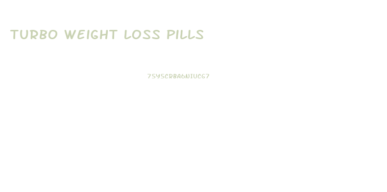 Turbo Weight Loss Pills