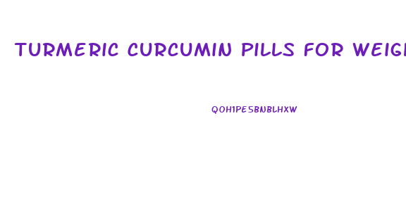 Turmeric Curcumin Pills For Weight Loss