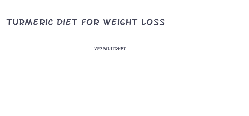 Turmeric Diet For Weight Loss