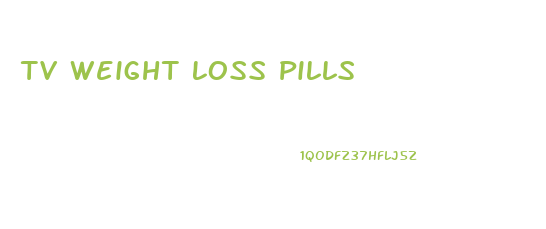 Tv Weight Loss Pills