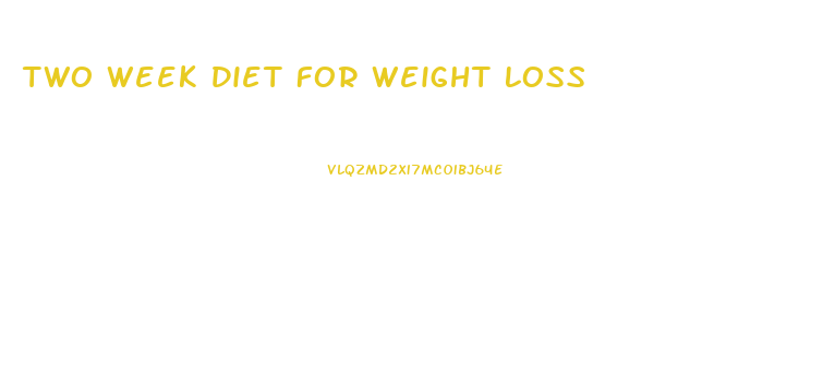 Two Week Diet For Weight Loss