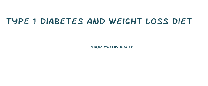 Type 1 Diabetes And Weight Loss Diet