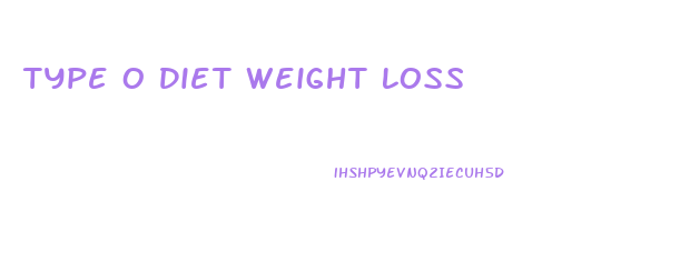 Type O Diet Weight Loss