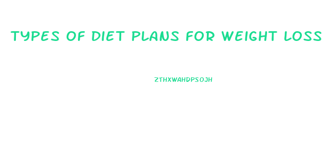 Types Of Diet Plans For Weight Loss