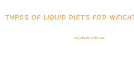 Types Of Liquid Diets For Weight Loss