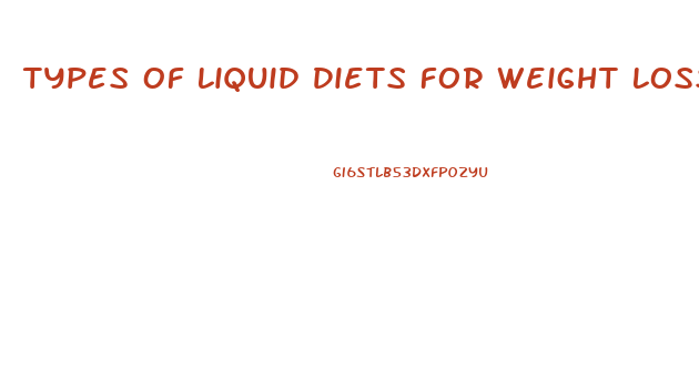 Types Of Liquid Diets For Weight Loss