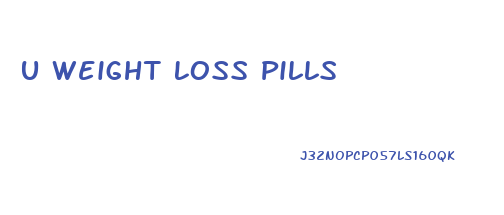 U Weight Loss Pills