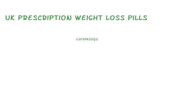 Uk Prescription Weight Loss Pills