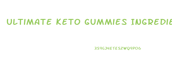 Ultimate Keto Gummies Ingredients