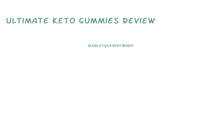 Ultimate Keto Gummies Review