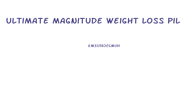 Ultimate Magnitude Weight Loss Pills