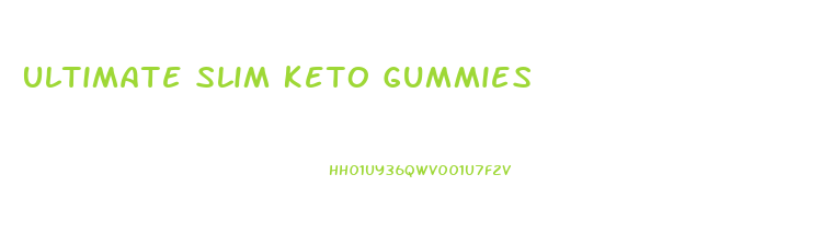 Ultimate Slim Keto Gummies