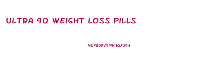 Ultra 90 Weight Loss Pills