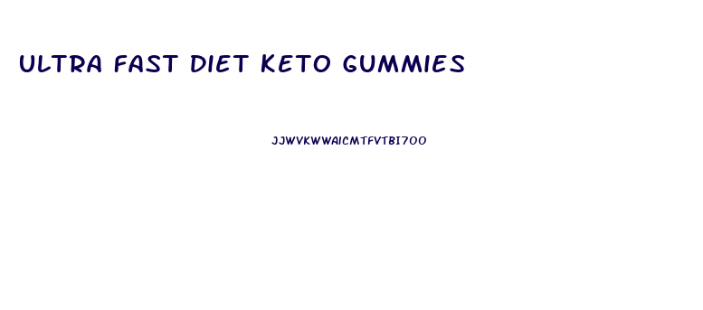 Ultra Fast Diet Keto Gummies