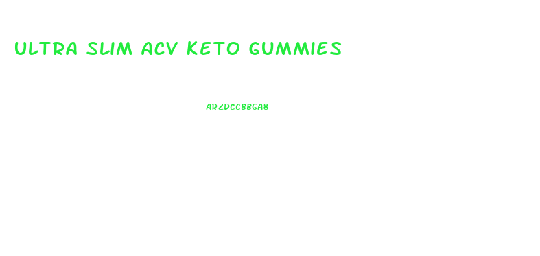 Ultra Slim Acv Keto Gummies