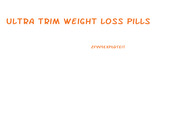 Ultra Trim Weight Loss Pills