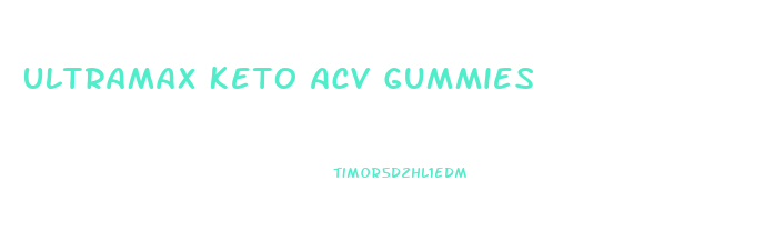 Ultramax Keto Acv Gummies