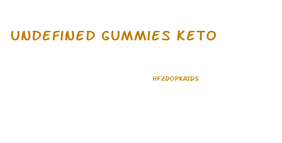 Undefined Gummies Keto