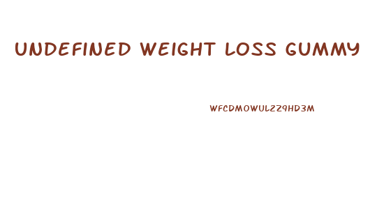 Undefined Weight Loss Gummy