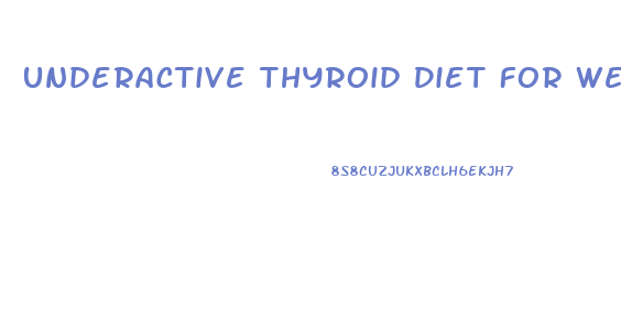 Underactive Thyroid Diet For Weight Loss