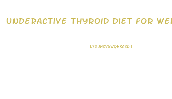 Underactive Thyroid Diet For Weight Loss
