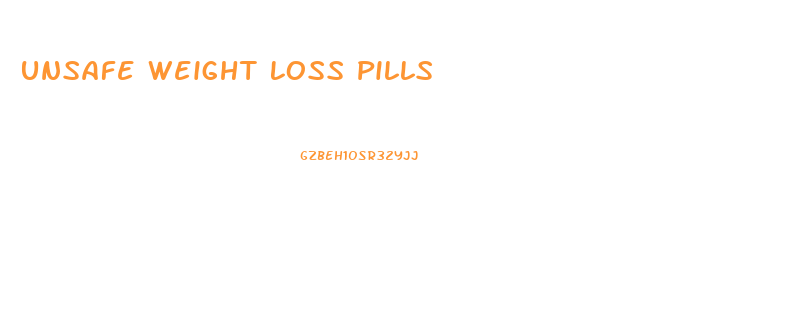 Unsafe Weight Loss Pills