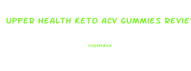 Upper Health Keto Acv Gummies Reviews