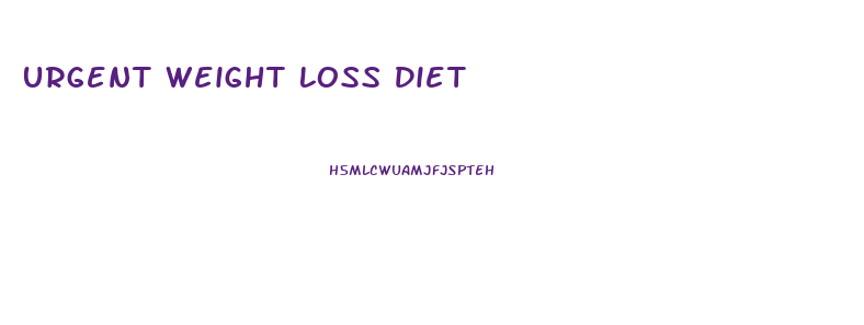 Urgent Weight Loss Diet