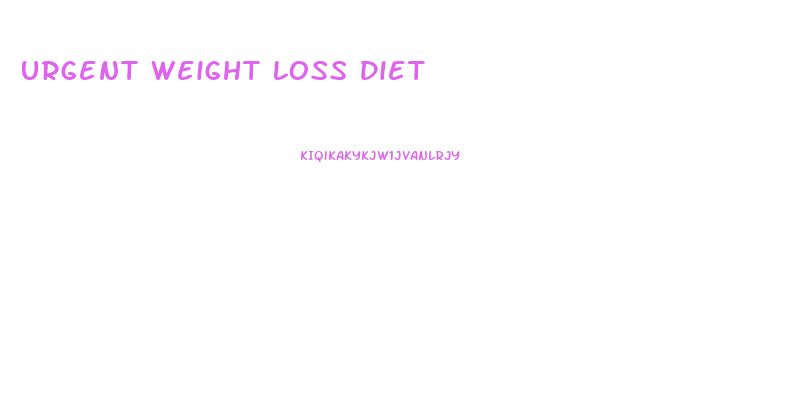 Urgent Weight Loss Diet
