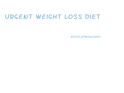 Urgent Weight Loss Diet