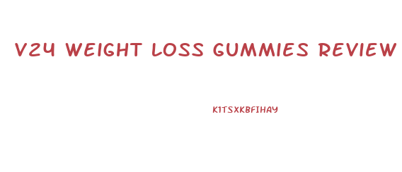 V24 Weight Loss Gummies Review