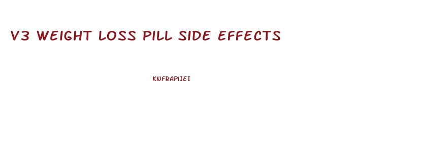 V3 Weight Loss Pill Side Effects
