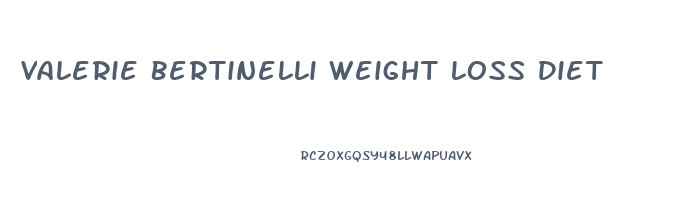 Valerie Bertinelli Weight Loss Diet