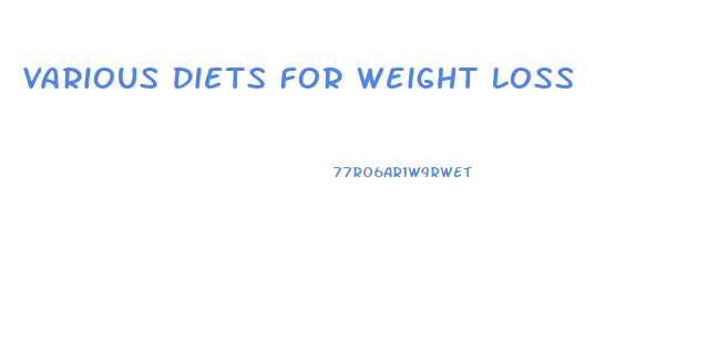 Various Diets For Weight Loss