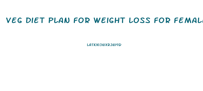 Veg Diet Plan For Weight Loss For Female