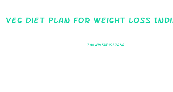 Veg Diet Plan For Weight Loss Indian