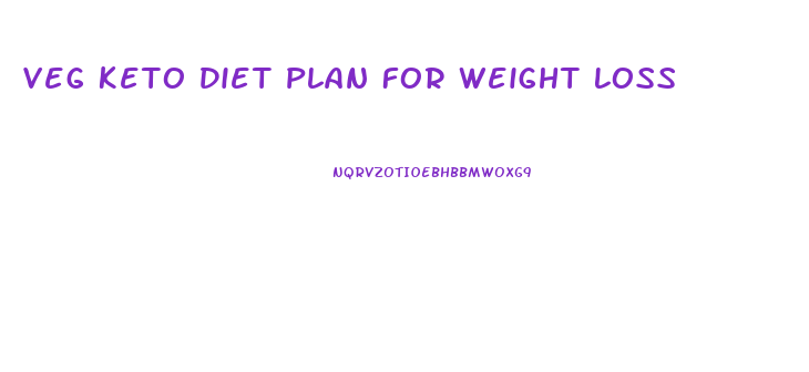 Veg Keto Diet Plan For Weight Loss